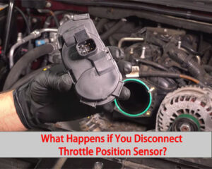 Anasayfabeği konum sensörünün fişini çektiğinizde ne olur? what happens when you unplug throttle position sensor